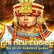 the pirate download games